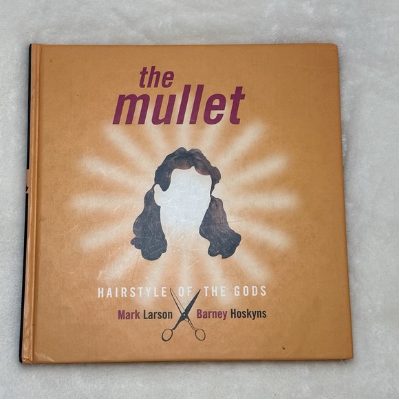 Other - Mullet : Hairstyle of the Gods by Mark Larson and Barney Hoskyns (2000,...